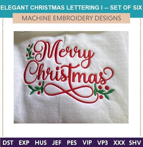 Elegant Christmas Lettering I -- Machine Embroidery Designs: (Set of 6) (4x4, 5x7 & 6x10 Hoops) Gifts. Best seller at market. Classic words.