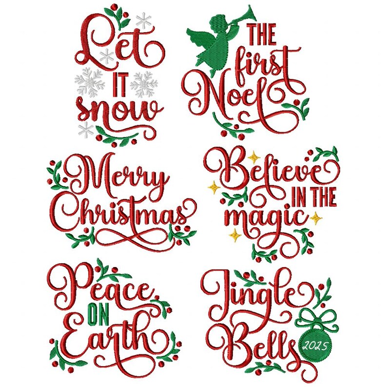 May include: A collection of Christmas-themed embroidery designs. The designs feature festive phrases like "Let it snow," "Merry Christmas," and "Peace on Earth," in red script with green accents. Other designs include "The first Noel," "Believe in the magic," and "Jingle Bells 2025."