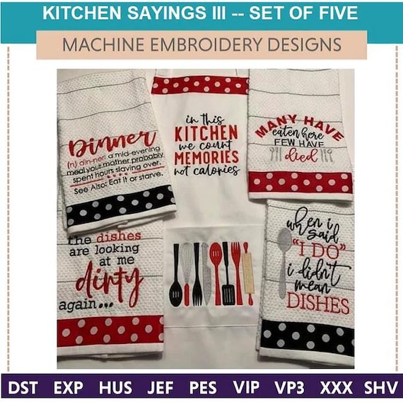 Funny Kitchen Sayings Embroidery Designs – Set of Five Humorous Towel Designs (5x7 & 6x10 Hoop)