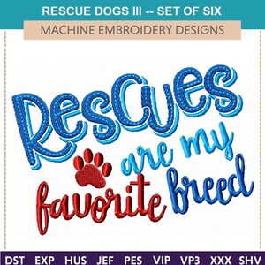 May include: Machine embroidery design set with the text "Rescues are my favorite breed" in blue and red, along with a red paw print. The design is for rescue dogs.
