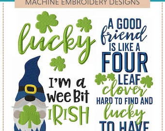 May include: Five machine embroidery designs for St. Patrick's Day. The designs include a leprechaun, a four-leaf clover, and the phrases "lucky", "I'm a wee bit Irish", and "A good friend is like a four leaf clover hard to find and lucky to have".