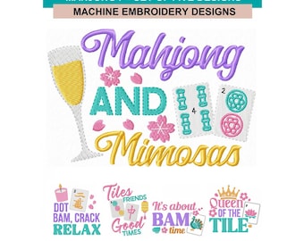 May include: A set of five machine embroidery designs featuring the text Mahjong and Mimosas, Dot Bam Crack Relax, Tiles Friends Good Times, It's about BAM time, and Queen of the Tile, accompanied by illustrations of mahjong tiles, flowers, and a glass.