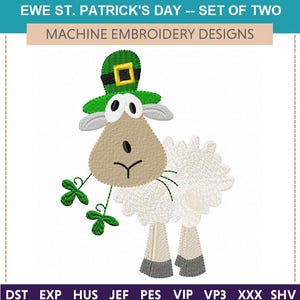 May include: Machine embroidery design of a white sheep wearing a green shamrock hat with a gold buckle. The sheep is holding two green shamrocks in its mouth. The design is titled "Ewe St. Patrick's Day -- Set of Two".