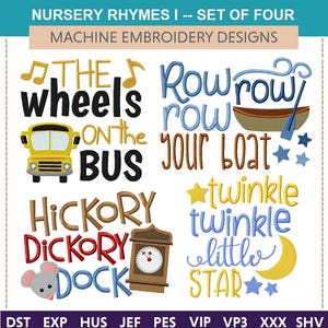 May include: Set of four embroidery designs featuring popular nursery rhymes: "The Wheels on the Bus", "Row, Row, Row Your Boat", "Hickory Dickory Dock", and "Twinkle Twinkle Little Star".
