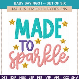 May include: Machine embroidery design featuring the text MADE TO sparkle in teal, purple, and pink thread. The word MADE is in teal block letters, TO is in purple, and sparkle is in pink script. Six gold embroidered stars surround the text.