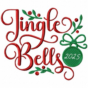 May include: A festive design with the words "Jingle Bells" in red script, accompanied by green sprigs and a green ornament with "2025" embroidered on it. The design is set against a white background, evoking a holiday theme.