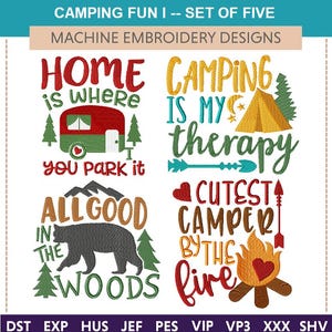 May include: Five camping-themed machine embroidery designs. The designs feature text and images, including a camper, a campfire, a bear, and trees. The text includes phrases like "Home is where you park it", "Camping is my therapy", and "Cutest camper by the fire".
