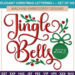 May include: Machine embroidery design featuring the words "Jingle Bells" in red script. Green accents include leaves and a Christmas ornament with "2025". The design is for machine embroidery.