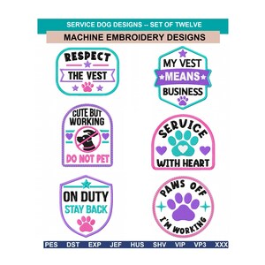 May include: Set of twelve machine embroidery designs for service dogs. Each design features text and graphics, including paw prints and phrases like "Respect the Vest" and "Paws Off I'm Working." The designs are in various shapes and colors.