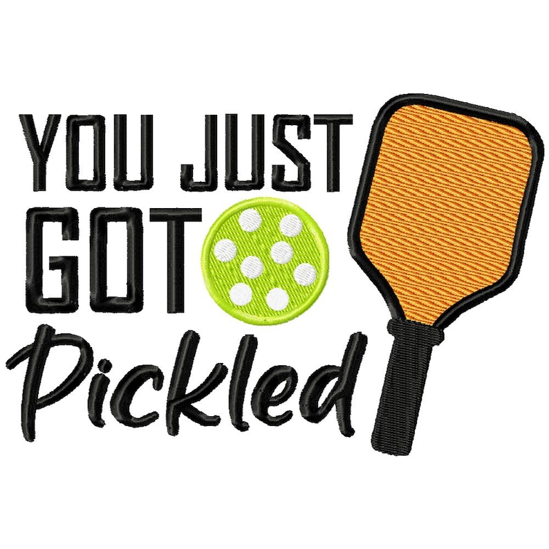 Pode incluir: Texto preto e branco que diz "You just got pickled" com uma bola de pickleball verde e uma raquete de pickleball preta e laranja.