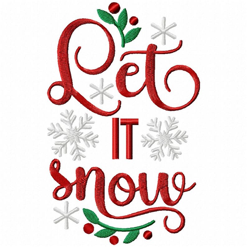May include: Embroidered design with the words "Let it snow" in red script. The design includes white snowflakes, red berries, and green leaves, perfect for holiday crafts and decor.