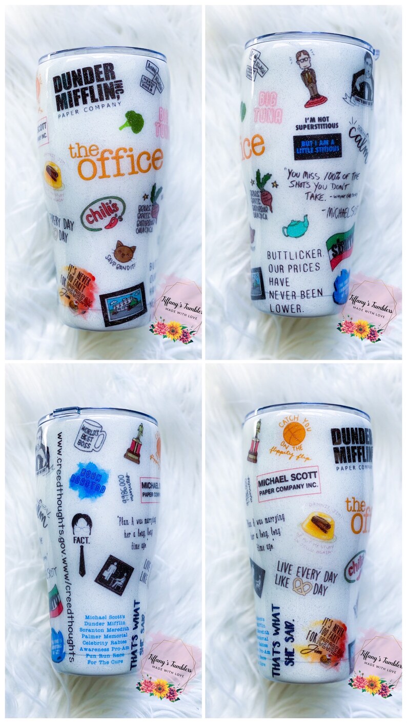 May include: White tumbler with a glitter finish featuring various images and text from the TV show "The Office".  The tumbler has a black lid and a black base.  The text on the tumbler includes "Dunder Mifflin Paper Company", "The Office", "That's What She Said", "Live Every Day Like It's Your Birthday", "World's Best Boss", "Fact", "Catch You On The Flippity Flip", "Michael Scott Paper Company Inc.", "Butlicker, Our Prices Have Never Been Lower", "You Miss 100% Of The Shots You Don't Take", "I'm Not Superstitious But I Am A Little Stitious", "Calm Down", "It's Never Too Late For Beer", "Save Bandit!" and "Chili's".