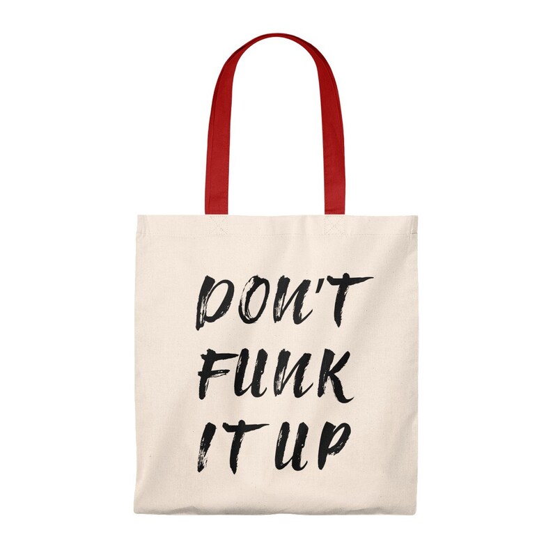 Don/'t Funk It Up bag