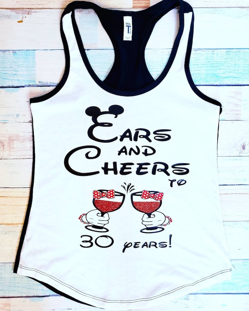 Ears and Cheers to 30 years!-Great Disney Shirt to celebrate your 30th birthday