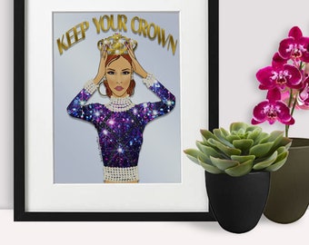 Keep Your Crown. Fashion Illustration, Desk Decor, Quotes for women-Art for women-Inspirational art