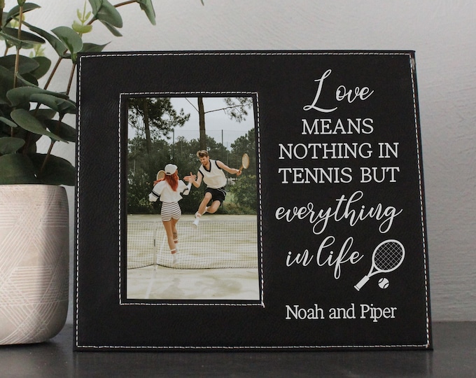 Love Means Nothing In Tennis But Everything In Life Picture Frame | Tennis Picture Frame | Love Tennis Frame | Tennis Girlfriend Gift