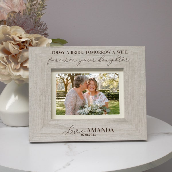 Mother of the Bride Picture Frame | Personalized Gift for Mother of the Bride | Today a Bride Tomorrow a Wife Frame | Bride Mom Photo Frame