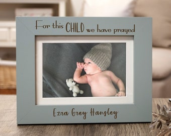 Personalized New Baby Picture Frame | Custom Religious Baby Picture Frame | For This Child We Have Prayed | Religious Newborn Nursery