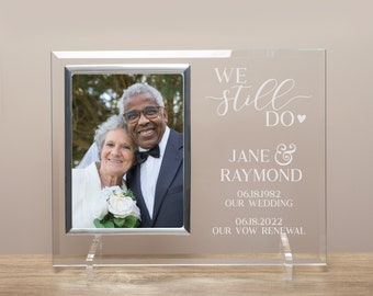 We Still Do Picture Frame | Personalized Vow Renewal Frame | Vow Renewal Gift | Anniversary Photo Frame | Renew Vows Gift | Wedding Renewal