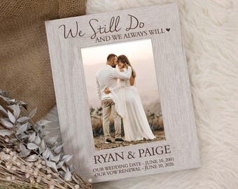 Vow Renewal Picture Frame | Personalized Vow Renewal Ceremony Picture Frame | Vow Renewal Gift for Parents | We Still Do Anniversary Gift