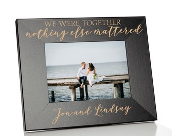 We Were Together Nothing Else Mattered Picture Frame | Custom Elopement Wedding Picture Frame | We Were Together Picture Frame Personalized