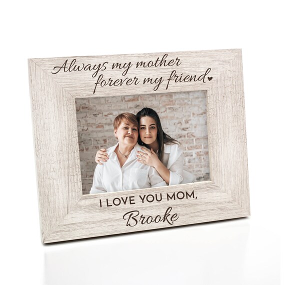 Always my mother, Forever my friend, Mother's day Frame, Custom