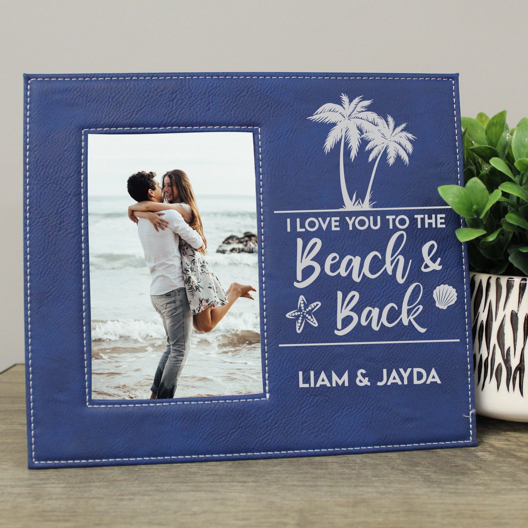 Personalized Beach Picture Frame Love You to the Beach and Back Picture