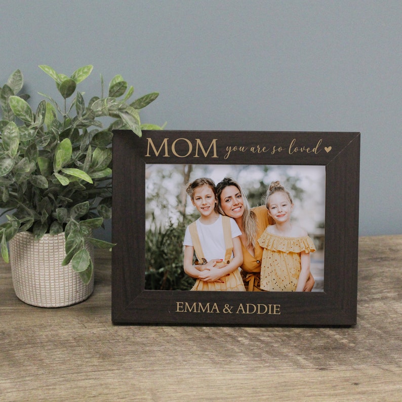 Mom You Are Loved Picture Frame Personalized Mom Picture Frame Mother's Day Gift from Kids Mothers Day Picture Frame Mom Thank You Horizontal