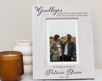 Personalized Memorial Picture Frame | Goodbyes Are Not Forever Picture Frame | Personalized Bereavement Gift | Remembrance Picture Frame