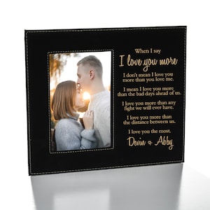 When I Say I Love You More Picture Frame | Love You More Photo Frame | Valentine's Day Gift for Husband | Valentine's Day Picture Frame Gift