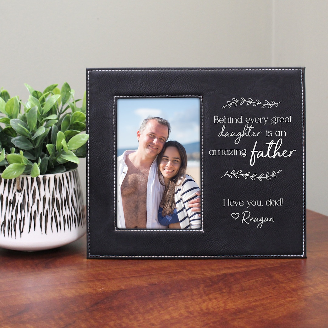 Father Daughter Picture Frame Behind Every Daughter is Amazing Dad