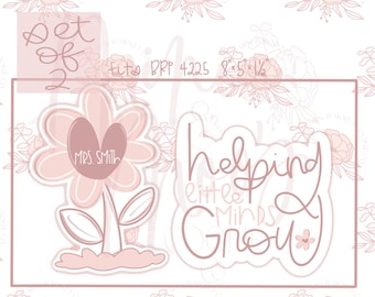 May include: Set of two teacher-themed cookie cutters. One is a flower with "MRS. SMITH" in the center. The other says "helping little minds grow" in cursive. The cutters are light pink and white.