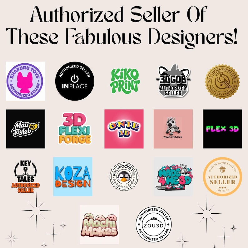 May include: A graphic display featuring the text Authorized Seller Of These Fabulous Designers! above a grid of fifteen circular and square logos representing various 3D printing brands, including Shapuru Toys, InPlace, Kiko Print, 3DGOB, and others.