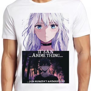 It&#39;s An Anime Thing You Wouldn’t Understand Gift Manga Retro Cool Top Tee T Shirt 2368