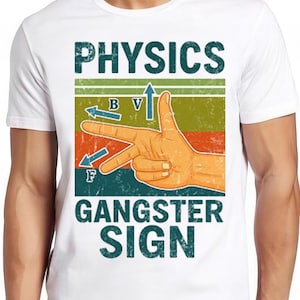Physique Gangster signe main vecteur drôle parodie Science unisexe hommes femmes cadeau Cool culte film musique haut tendance t-shirt 2652