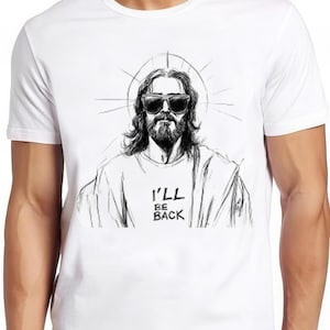 Jesus T Shirt I’ll be Back Christian Religious Saying Funny Cool Gift Tee 2521