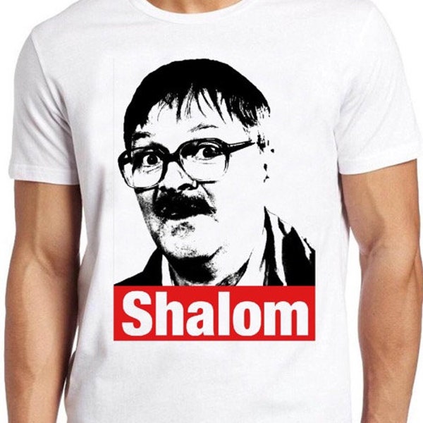 Shalom T Shirt Friday Night Dinner Jim Bell Funny Cult Cool Gift Tee 267