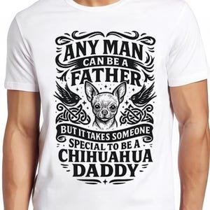 Chihuahua T Shirt Daddy Funny Father Father&#39;s Day Dog Animal Special Cool Gift Tee 2625