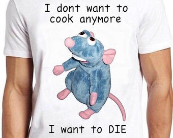 I Don't Want To Cook Anymore I Want To Die Mouse Rat Wierd Funny Meme Gift Tee Cult Movie T Shirt 878