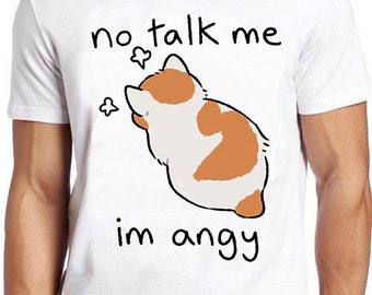 No Talk Me Im Angy Kitten Cat Pet Lover Kitty Art Meme Gift Funny Tee Style Gamer Cult Movie Music T Shirt 1078