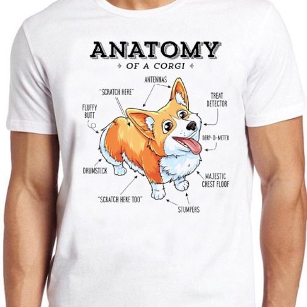 Anatomy of a Corgi  T Shirt Funny Dog Puppy   Gift Tee 423