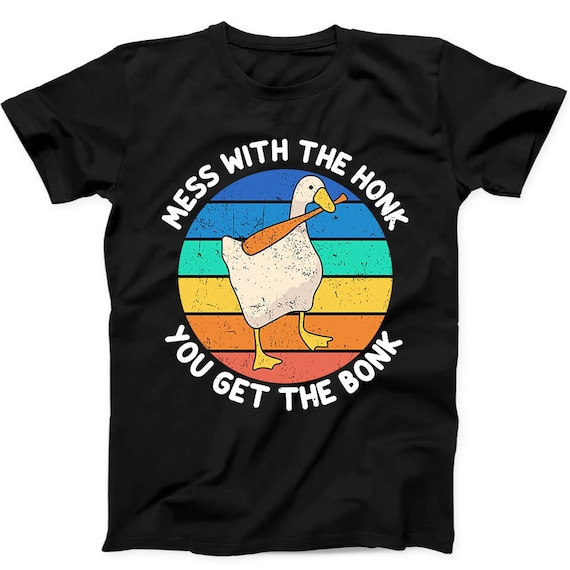 Funny Duck Goose Mess With The Honk You Get The Bonk T-Shirt Funny Duck Goose Mess With The Honk You Get The Bonk T-Shirt