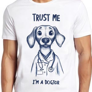 Trust Me I Am A Dogtor Funny Dog Doctor Top Cool Gift Tee T Shirt 2267