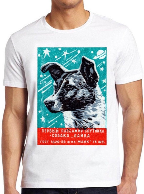 Laika T Shirt the Space Dog CCCP Russia Soviet 1957 Vintage | Etsy UK