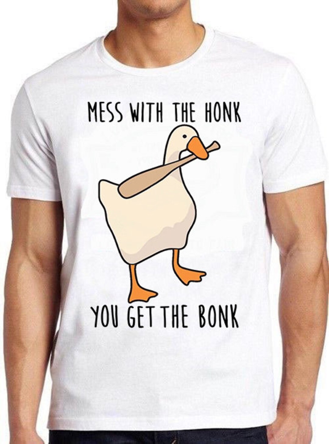 Mess With The Honk You Get The Bonk Funny Duck T-Shirt Mess With The Honk You Get The Bonk Funny Duck T-Shirt