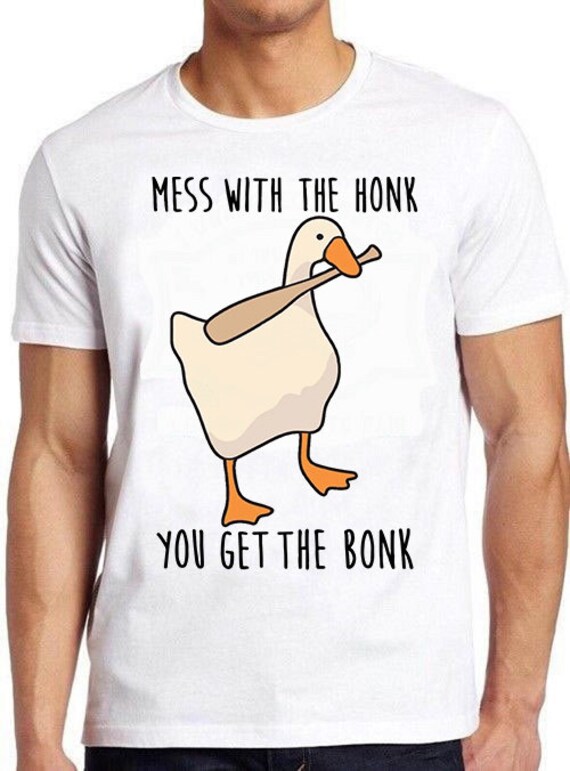 Mess With The Honk You Get The Bonk Goose Memes Gifts T-Shirt Mess With The Honk You Get The Bonk Goose Memes Gifts T-Shirt