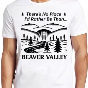 Beaver Valley Hilarious Novelty Saying Funny Meme Offensive Gift Tee Cult Movie  T Shirt 2695