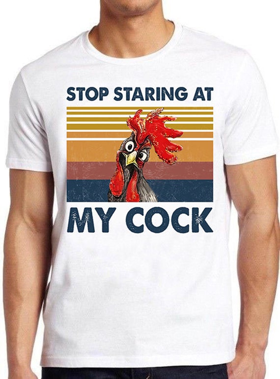 Mens Stop Staring At My Cock T-Shirt Funny Saying Novelty Humor Mens Stop Staring At My Cock T-Shirt Funny Saying Novelty Humor