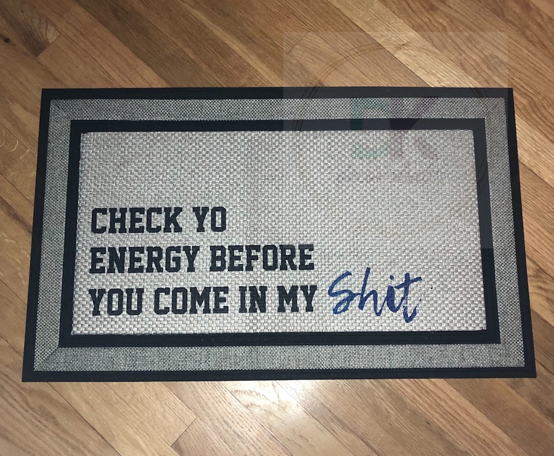 Check Yo Energy Doormat Funny Doormats Etsy