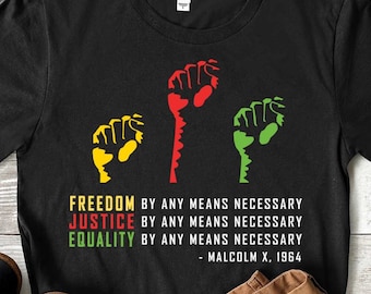 Black History Malcolm X Shirt, Freedom Justice Equality Tee, Black Lives Matter, Civil Rights Movement Activist TShirt, End Racism Shirt
